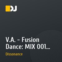 V.A. - Fusion Dance: MIX 001 (Mixed by Dissonance)