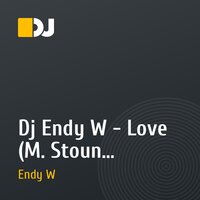 Dj Endy W - Love (M. Stoun Prodaktion)