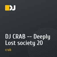 DJ CRAB -- Deeply Lost society 20