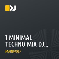 1 MINIMAL TECHNO MIX DJ MainWolf