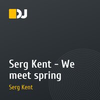 Serg Kent - We meet spring