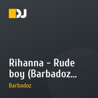 Rihanna - Rude boy (Barbadoz remix)
