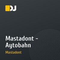 Mastadont - Aytobahn