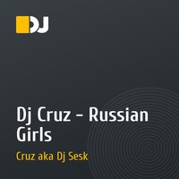 Dj Cruz - Russian Girls