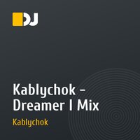 Kablychok - Dreamer l Mix