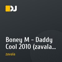 Boney M - Daddy Cool 2010 (zavala remix)