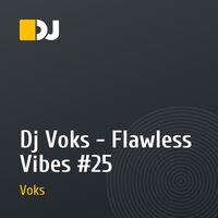 Dj Voks - Flawless Vibes #25