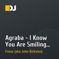 Agraba - I Know You Are Smiling Now(DJ Foxxx Remix )