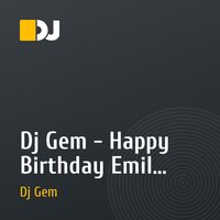 Dj Gem - Happy Birthday Emil Croff (Special mix)