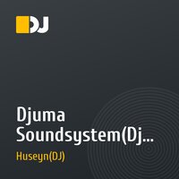 Djuma Soundsystem(Dj Orxan)
