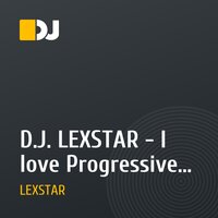 D.J. LEXSTAR - I love Progressive mix 2010