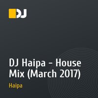 DJ Haipa - House Mix (March 2017)