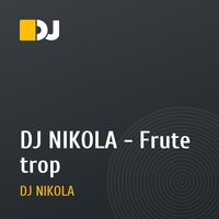 DJ NIKOLA - Frute trop