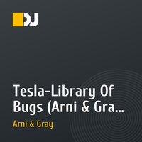 Tesla-Library Of Bugs (Arni & Gray Remix)