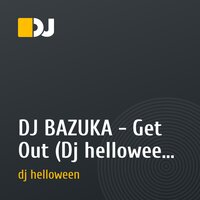 DJ BAZUKA - Get Out (Dj helloween feat DJ VITOS and DJ Sht@ket remix)