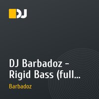 DJ Barbadoz - Rigid Bass (full version)