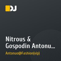 Nitrous & Gospodin Antonuo Fashion ( Dub remix 2010) .mp3
