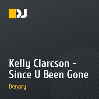 Kelly Clarcson - Since U Been Gone