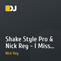 Shake Style Pro & Nick Rey - I Miss You (Radio Edit)