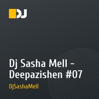Dj Sasha Mell - Deepazishen #07