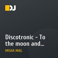 Discotronic - To the moon and back (DJ Misha Mag Remix)