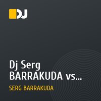 Dj Serg BARRAKUDA vs. Cherry - I need you