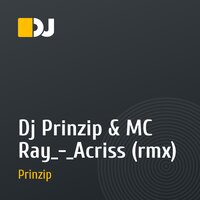 Dj Prinzip & MC Ray_-_Acriss (rmx)