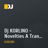 Dj KORLINO - Novelties A Trance Vocal (March Mix )