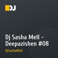 Dj Sasha Mell - Deepazishen #08
