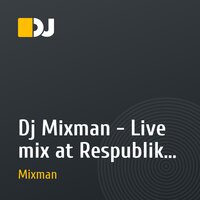 Dj Mixman - Live mix at Respublika (20-04-2012)