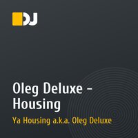 Oleg Deluxe - Housing