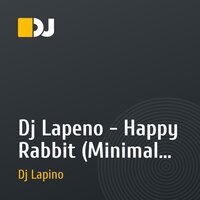 Dj Lapeno - Happy Rabbit (Minimal House Mix)