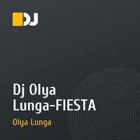 Dj Olya Lunga-FIESTA