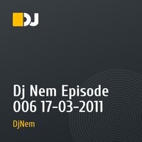 Dj Nem Episode 006 17-03-2011