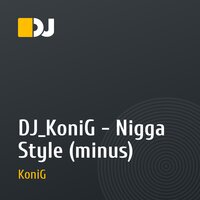 DJ_KoniG - Nigga Style (minus)