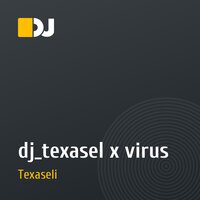 dj_texasel x virus