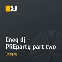 Cneg dj - PREparty part two