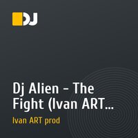 Dj Alien - The Fight (Ivan ART Extended remix)