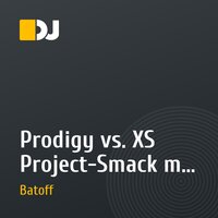 Prodigy vs. XS Project-Smack my bitch up & Pumping Storm(DJ Batoff remix)