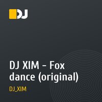 DJ XIM - Fox dance (original)