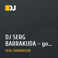 DJ SERG BARRAKUDA -  you  just must love this !!(long)