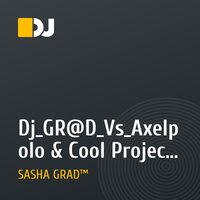 Dj_GR@D_Vs_Axelpolo & Cool Project - Electro Heart(Dj_GR@D _Electrixx_Remix_2k10)