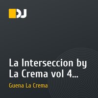 La Interseccion by La Crema vol 4, [Tech House, Progressive House]