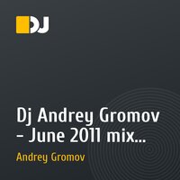 Dj Andrey Gromov - June 2011 mix - Ejevika