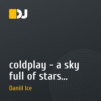 coldplay - a sky full of stars (Daniil Ice remix)