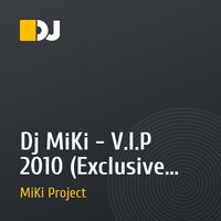 Dj MiKi - V.I.P 2010 (Exclusive 2010).mp3