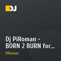 Dj PiRoman - BORN 2 BURN for TYSA.RU