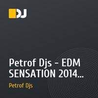 Petrof Djs - EDM SENSATION 2014 (part 1)