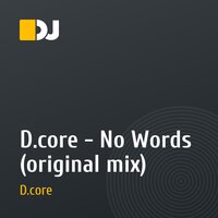 D.core - No Words (original mix)