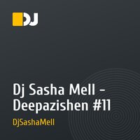 Dj Sasha Mell - Deepazishen #11